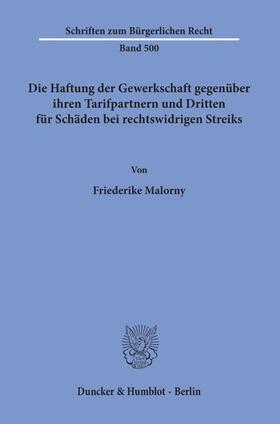 Malorny |  Die Haftung der Gewerkschaft gegenüber ihren Tarifpartnern und Dritten für Schäden bei rechtswidrigen Streiks | eBook | Sack Fachmedien