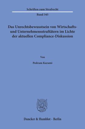 Karami |  Das Unrechtsbewusstsein von Wirtschafts- und Unternehmensstraftätern im Lichte der aktuellen Compliance-Diskussion | eBook | Sack Fachmedien