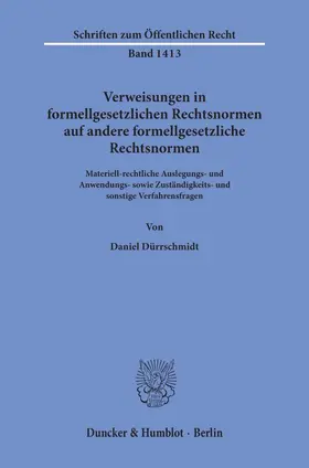 Dürrschmidt |  Verweisungen in formellgesetzlichen Rechtsnormen auf andere formellgesetzliche Rechtsnormen | eBook | Sack Fachmedien