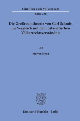 Hong | Die Großraumtheorie von Carl Schmitt im Vergleich mit dem ostasiatischen Völkerrechtsverständnis. | E-Book | sack.de