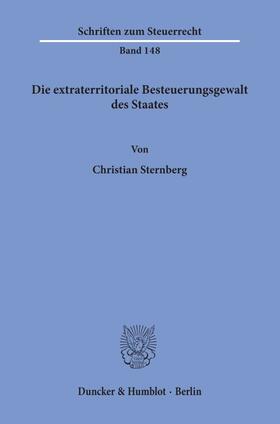 Sternberg |  Die extraterritoriale Besteuerungsgewalt des Staates | eBook | Sack Fachmedien