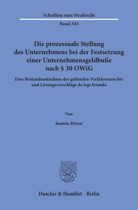 Hense |  Die prozessuale Stellung des Unternehmens bei der Festsetzung einer Unternehmensgeldbuße nach § 30 OWiG | eBook | Sack Fachmedien