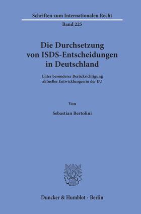 Bertolini |  Die Durchsetzung von ISDS-Entscheidungen in Deutschland | eBook | Sack Fachmedien