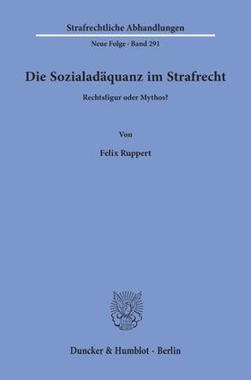 Ruppert |  Die Sozialadäquanz im Strafrecht | eBook | Sack Fachmedien