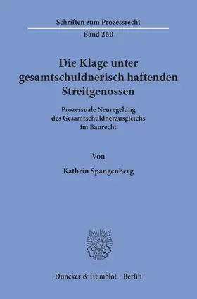 Spangenberg |  Die Klage unter gesamtschuldnerisch haftenden Streitgenossen. | eBook | Sack Fachmedien