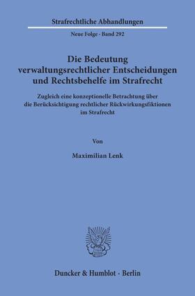 Lenk |  Die Bedeutung verwaltungsrechtlicher Entscheidungen und Rechtsbehelfe im Strafrecht | eBook | Sack Fachmedien