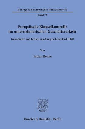 Bonke |  Europäische Klauselkontrolle im unternehmerischen Geschäftsverkehr. | eBook | Sack Fachmedien