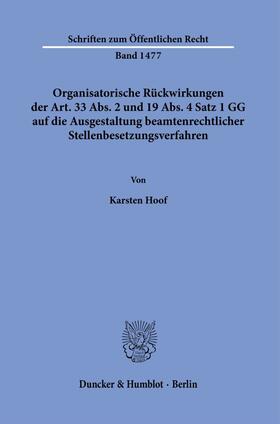 Hoof |  Organisatorische Rückwirkungen der Art. 33 Abs. 2 und 19 Abs. 4 Satz 1 GG auf die Ausgestaltung beamtenrechtlicher Stellenbesetzungsverfahren. | eBook | Sack Fachmedien