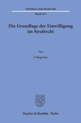 Liao |  Die Grundlage der Einwilligung im Strafrecht. | eBook | Sack Fachmedien