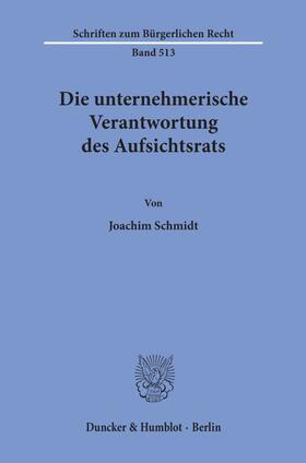 Schmidt |  Die unternehmerische Verantwortung des Aufsichtsrats. | eBook | Sack Fachmedien