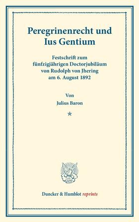 Baron |  Peregrinenrecht und Ius Gentium | eBook | Sack Fachmedien