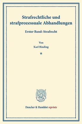Binding |  Strafrechtliche und strafprozessuale Abhandlungen | eBook | Sack Fachmedien