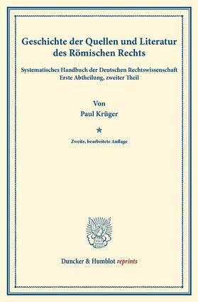 Krüger / Binding |  Geschichte der Quellen und Literatur des Römischen Rechts | eBook | Sack Fachmedien
