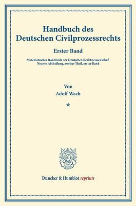 Wach / Binding | Handbuch des Deutschen Civilprozessrechts | E-Book | sack.de