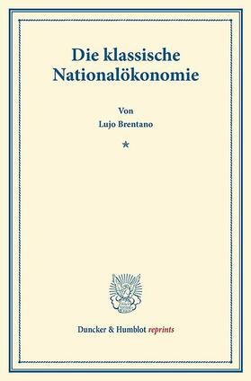 Brentano |  Die klassische Nationalökonomie | eBook | Sack Fachmedien