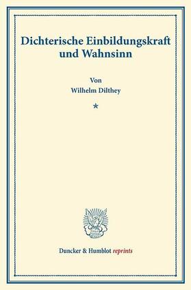 Dilthey |  Dichterische Einbildungskraft und Wahnsinn | eBook | Sack Fachmedien