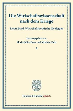Bonn / Palyi |  Die Wirtschaftswissenschaft nach dem Kriege | eBook | Sack Fachmedien