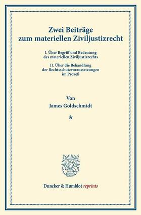 Goldschmidt | Zwei Beiträge zum materiellen Ziviljustizrecht | E-Book | sack.de