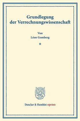 Gomberg |  Grundlegung der Verrechnungswissenschaft | eBook | Sack Fachmedien