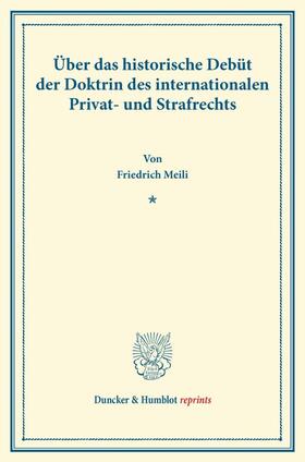 Meili | Über das historische Debüt der Doktrin des internationalen Privat- und Strafrechts. | E-Book | sack.de