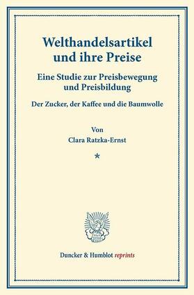 Ratzka-Ernst |  Welthandelsartikel und ihre Preise | eBook | Sack Fachmedien