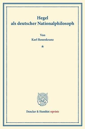Rosenkranz |  Hegel als deutscher Nationalphilosoph | eBook | Sack Fachmedien