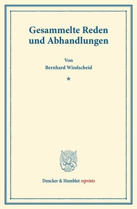 Windscheid / Oertmann |  Gesammelte Reden und Abhandlungen | eBook | Sack Fachmedien