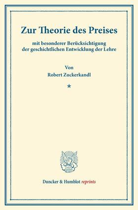 Zuckerkandl |  Zur Theorie des Preises | eBook | Sack Fachmedien