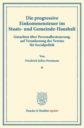 Neumann |  Die progressive Einkommensteuer im Staats- und Gemeinde-Haushalt. | eBook |  Sack Fachmedien