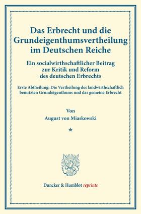 Miaskowski |  Das Erbrecht und die Grundeigenthumsvertheilung im Deutschen Reiche. | eBook | Sack Fachmedien