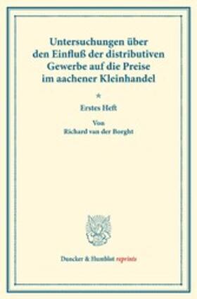 Borght |  Der Einfluß des Zwischenhandels auf die Preise auf Grund der Preisentwicklung im aachener Kleinhandel. | eBook | Sack Fachmedien