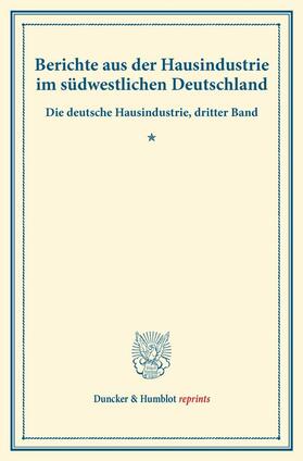  Berichte aus der Hausindustrie im südwestlichen Deutschland | eBook | Sack Fachmedien