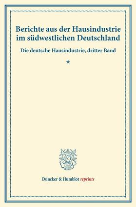  Berichte aus der Hausindustrie im südwestlichen Deutschland | eBook |  Sack Fachmedien