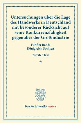  Untersuchungen über die Lage des Handwerks in Deutschland mit besonderer Rücksicht auf seine Konkurrenzfähigkeit gegenüber der Großindustrie. | eBook | Sack Fachmedien