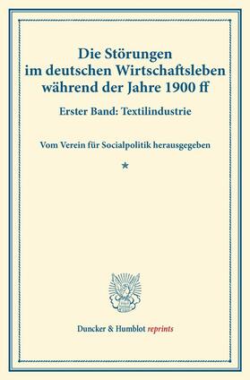 Die Störungen im deutschen Wirtschaftsleben während der Jahre 1900 ff. | E-Book | sack.de