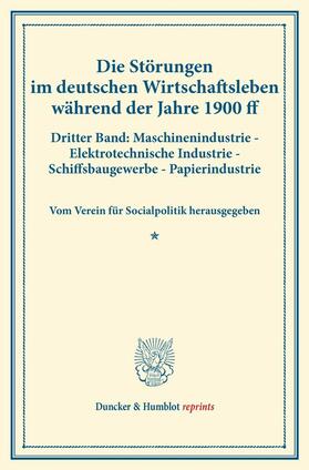Die Störungen im deutschen Wirtschaftsleben während der Jahre 1900 ff. | E-Book | sack.de