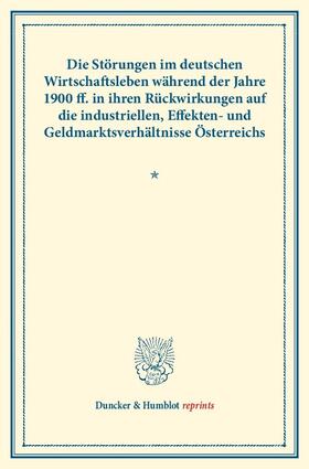  Die Störungen im deutschen Wirtschaftsleben während der Jahre 1900 ff.. | eBook | Sack Fachmedien