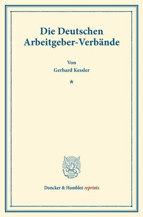 Kessler |  Die Deutschen Arbeitgeber-Verbände. | eBook |  Sack Fachmedien