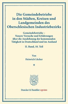 Lücker / Fuchs |  Die Gemeindebetriebe in den Städten, Kreisen und Landgemeinden des Oberschlesischen Industriebezirks | eBook | Sack Fachmedien