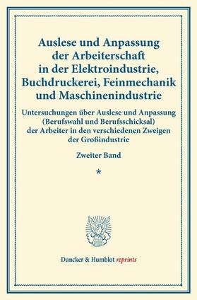 Auslese und Anpassung der Arbeiterschaft in der Elektroindustrie, Buchdruckerei, Feinmechanik und Maschinenindustrie. | E-Book | sack.de