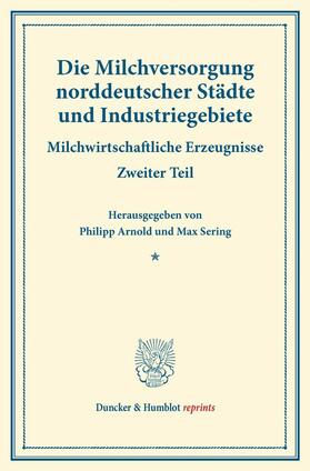 Arnold / Sering |  Die Milchversorgung norddeutscher Städte und Industriegebiete. | eBook | Sack Fachmedien
