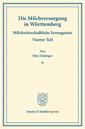 Trüdinger / Arnold / Sering | Die Milchversorgung in Württemberg | E-Book | sack.de