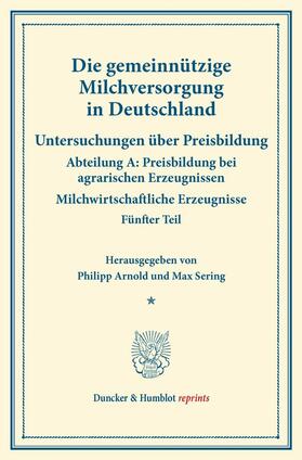 Arnold / Sering | Die gemeinnützige Milchversorgung in Deutschland. | E-Book | sack.de