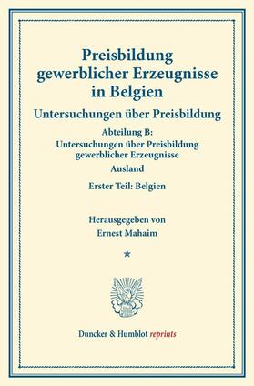 Mahaim |  Preisbildung gewerblicher Erzeugnisse in Belgien. | eBook | Sack Fachmedien