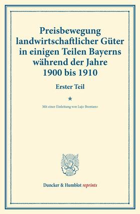  Preisbewegung landwirtschaftlicher Güter in einigen Teilen Bayerns während der Jahre 1900 bis 1910. | eBook | Sack Fachmedien