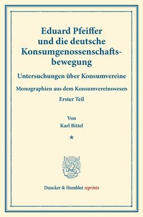 Bittel / Thiel / Wilbrandt |  Eduard Pfeiffer und die deutsche Konsumgenossenschaftsbewegung. | eBook | Sack Fachmedien