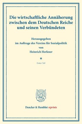 Herkner |  Die wirtschaftliche Annäherung zwischen dem Deutschen Reiche und seinen Verbündeten. | eBook | Sack Fachmedien