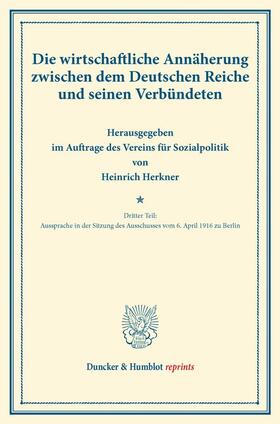 Herkner |  Die wirtschaftliche Annäherung zwischen dem Deutschen Reiche und seinen Verbündeten. | eBook | Sack Fachmedien