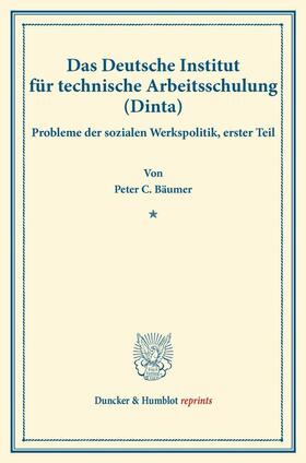 Bäumer / Briefs |  Das Deutsche Institut für technische Arbeitsschulung (Dinta). | eBook | Sack Fachmedien