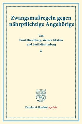 Hirschberg / Münsterberg / Jakstein |  Zwangsmaßregeln gegen nährpflichtige Angehörige. | eBook | Sack Fachmedien